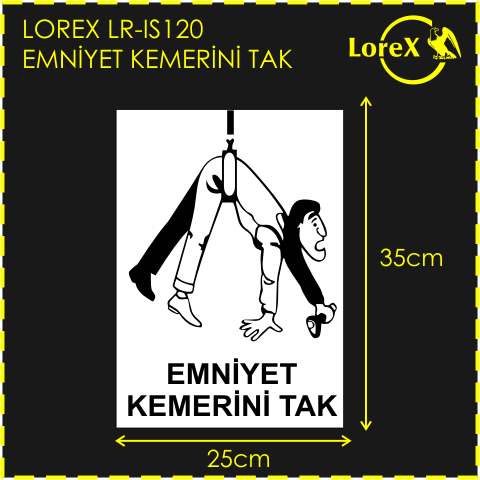 LOREX LR-IS120 Emniyet Kemerini Tak Yazılı PVC Uyarı İkaz Levhası